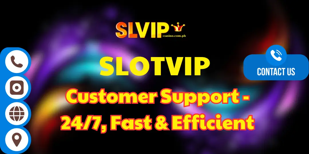 Customer Support - 247, Fast & Efficient slotvip