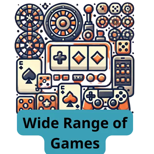 Wide Range of Games